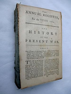 Bild des Verkufers fr The Annual Register or A View of The History, Politicks And Literature of The Year 1762. (or Politics.) zum Verkauf von Tony Hutchinson