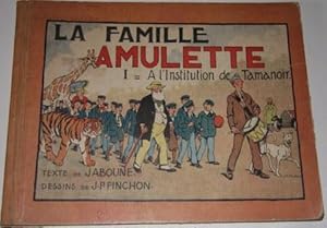 Image du vendeur pour La Famille Amulette. I. A L'Institution de Tamanoir mis en vente par White Fox Rare Books, ABAA/ILAB