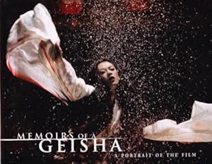 Seller image for MEMOIRS OF A GEISHA. A PORTRAIT OF THE FILM for sale by REVERE BOOKS, abaa/ilab & ioba