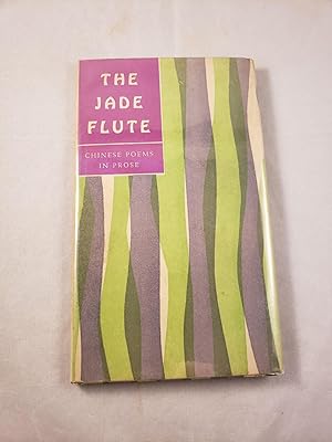 The Jade Flute Chinese Poems in Prose