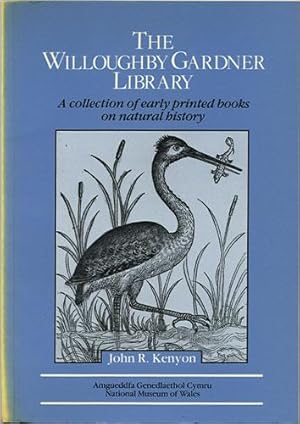Seller image for The Willoughby Gardner Library: a collection of early printed books on natural history for sale by Kaaterskill Books, ABAA/ILAB