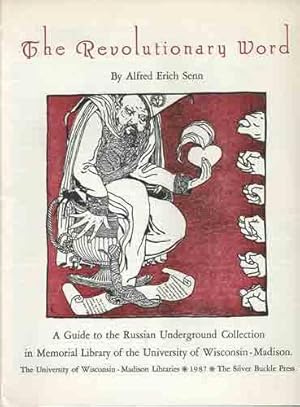 Immagine del venditore per The Revolutionary Word. A Guide to the Russian Underground Collection in Memorial Library of the University of Wisconsin - Madison venduto da Kaaterskill Books, ABAA/ILAB