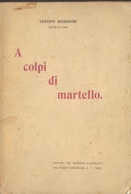 A colpi di martello, con prefazione del Professor Ersilio Bicci