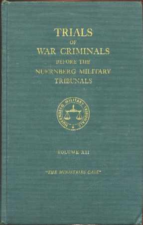 Trials of War Criminals Before the Nuernberg Military Tribunals Under Control Council Law No. 1 0...