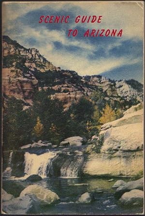 Scenic Guide to Arizona; Fourth in a Series of Travel Encyclopedias Covering Our Western States