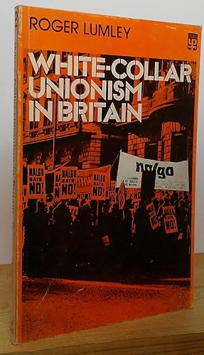 Bild des Verkufers fr White-Collar Unionism in Britain zum Verkauf von Stephen Peterson, Bookseller