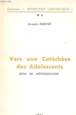Bild des Verkufers fr N 3 - VERS UNE CATECHESE DES ADOLESCENTS - ESSAI DE METHODOLOGIE zum Verkauf von Le-Livre