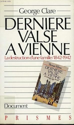 Image du vendeur pour DERNIERE VALSE A VIENNE, LA DESTRUCTION D'UNE FAMILLE, 1842-1942 mis en vente par Le-Livre