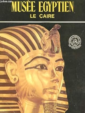 Bild des Verkufers fr MUSEE EGYPTIEN LE CAIRE zum Verkauf von Le-Livre