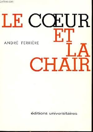 Seller image for LE COEUR ET LA CHAIR for sale by Le-Livre