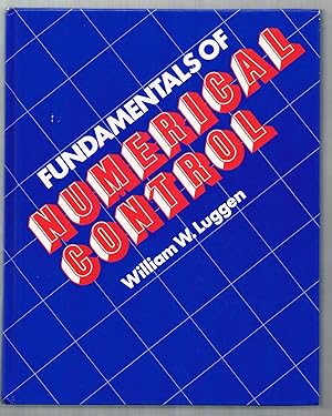 Seller image for Fundamentals of Numerical Control for sale by Riverhorse Books