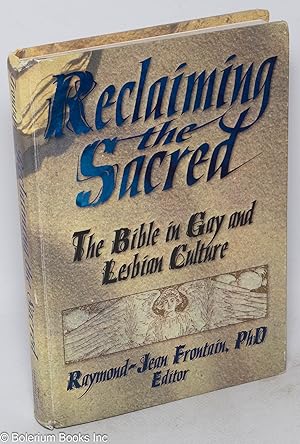 Seller image for Reclaiming the sacred: the bible in gay and lesbian culture for sale by Bolerium Books Inc.