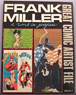 Frank Miller, A Work in Progress [Great Comic Artists File #1]