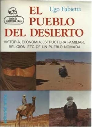 Immagine del venditore per EL PUEBLO DEL DESIERTO. Historia, economa, estructura familiar, religin, etc de un pueblo nmada venduto da Librera Cajn Desastre