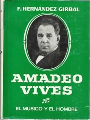 Imagen del vendedor de Amadeo Vives. El msico y el hombre a la venta por Librera Cajn Desastre