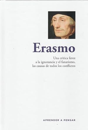 Imagen del vendedor de Erasmo. Una crtica feroz a la ignorancia y el fanatismo, las causas de todos los conflictos a la venta por Librera Cajn Desastre