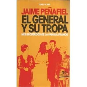 Imagen del vendedor de EL GENERAL Y SU TROPA ( MIS RECUERDOS DE LA FAMILIA FRANCO ) a la venta por Librera Cajn Desastre