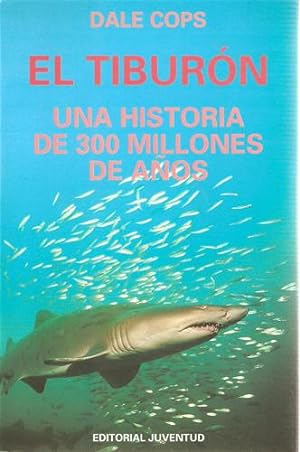 Bild des Verkufers fr EL TIBURN, Una historia de 300 millones de aos. zum Verkauf von Librera Cajn Desastre