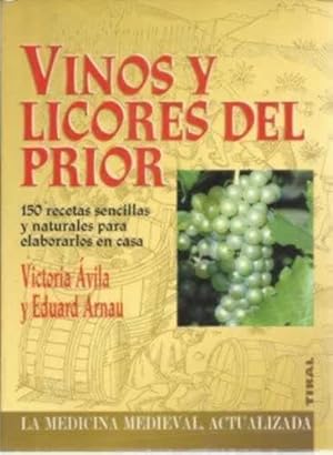 Imagen del vendedor de VINOS Y LICORES DEL PRIOR. 150 recetas sencillas y naturales para elaborar en casa a la venta por Librera Cajn Desastre