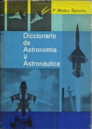 Imagen del vendedor de DICCIONARIO DE ASTRONOMA Y ASTRONUTICA a la venta por Librera Cajn Desastre