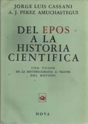 Seller image for DEL EPOS A LA HISTORIA CIENTFICA. Una visin de la historiografa a travs del mtodo for sale by Librera Cajn Desastre