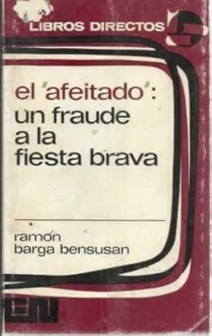 Bild des Verkufers fr EL AFEITADO UN FRAUDE A LA FISTA BRAVA zum Verkauf von Librera Cajn Desastre