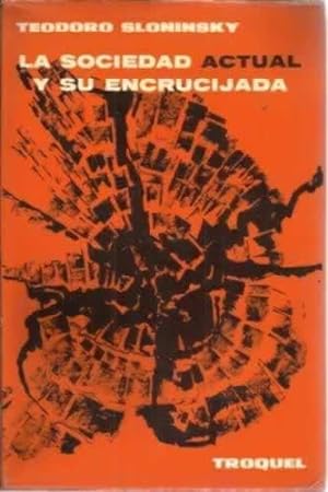 Seller image for LA SOCIEDAD ACTUAL Y SU ENCRUCIJADA for sale by Librera Cajn Desastre