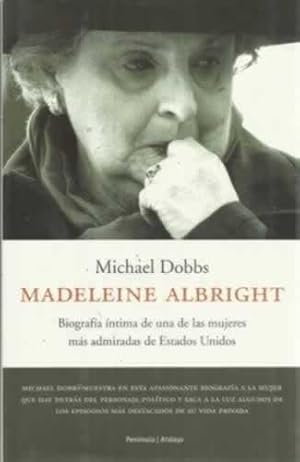 Seller image for MADELEINE ALBRIGHT. Biografa ntima de una de las mujeres ms admiradas de estados Unidos for sale by Librera Cajn Desastre