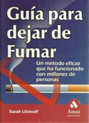 Seller image for GUA PARA DEJAR DE FUMAR. Un mtodo eficaz que ha funcionado con millones de personas for sale by Librera Cajn Desastre