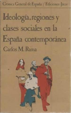 Seller image for IDEOLOGA, REGIONES Y CLASES SOCIALES EN LA ESPAA CONTEMPORNEA for sale by Librera Cajn Desastre