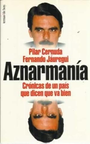 Seller image for AZNARMANA. Crnicas de un pas que dicen que va bien for sale by Librera Cajn Desastre