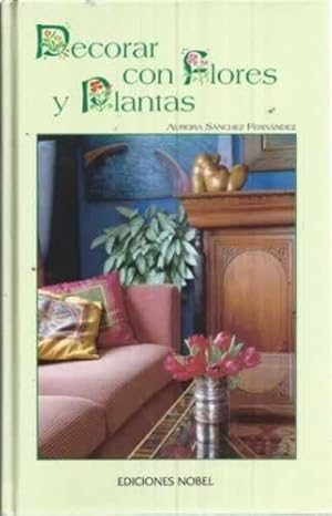 Seller image for DECORAR CON FLORES Y PLANTAS for sale by Librera Cajn Desastre