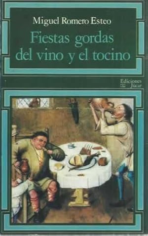 Imagen del vendedor de Fiestas gordas del vino y el tocino a la venta por Librera Cajn Desastre