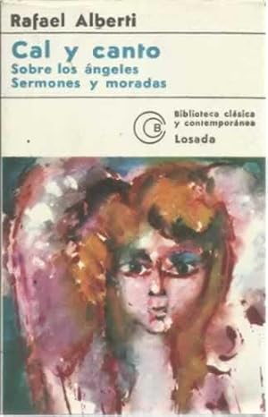 Imagen del vendedor de CAL Y CANTO / SOBRE LOS NGELES / SERMONES Y MORADAS a la venta por Librera Cajn Desastre