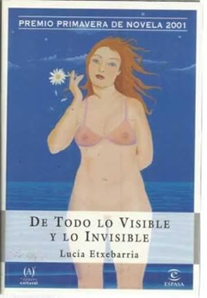 Imagen del vendedor de DE TODO LO VISIBLE Y LO INVISIBLE. Una novela sobre el amor y otras mentiras a la venta por Librera Cajn Desastre