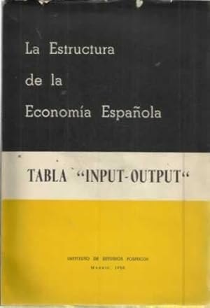 Seller image for LA ESTRUCTURA DE LA ECONOMA ESPAOLA. TABLA INPUT-OUTPUT for sale by Librera Cajn Desastre