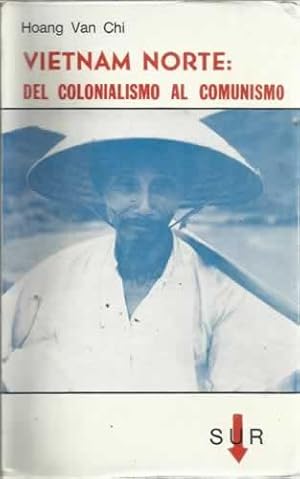 Seller image for VIETNAM NORTE: DEL COLONIALISMO AL COMUNISMO for sale by Librera Cajn Desastre