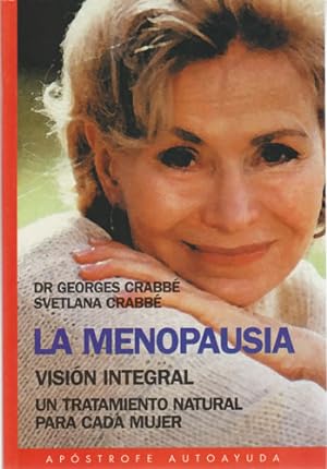 Seller image for La menopausia. Visin integral. Un tratamiento natural para cada mujer for sale by Librera Cajn Desastre