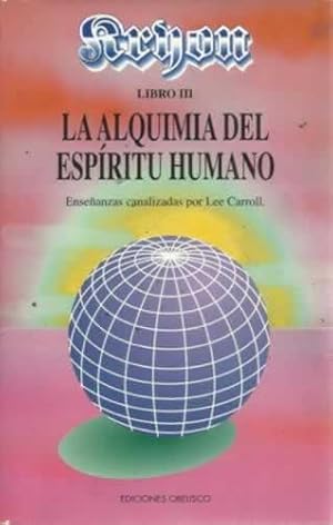 Seller image for LA ALQUIMIA DEL ESPRITU HUMANO. Una gua para la transicin hacia la Nueva Era. KRYON - Libro III for sale by Librera Cajn Desastre