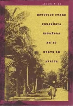 Seller image for Estudios sobre presencia espaola en el norte de frica. Aldaba n 22 I-2. 1993 for sale by Librera Cajn Desastre