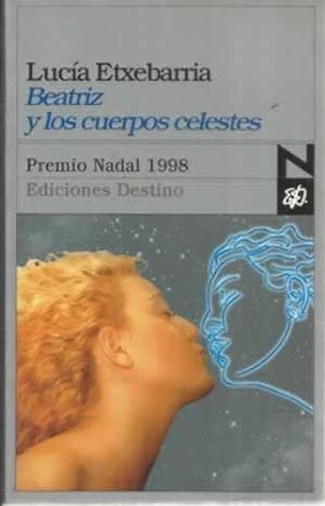 Image du vendeur pour BEATRIZ Y LOS CUERPOS CELESTES. Una novela rosa mis en vente par Librera Cajn Desastre