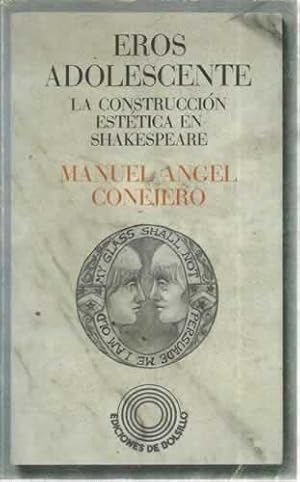 Seller image for Eros adolescente. La construccin esttica en Shakespeare for sale by Librera Cajn Desastre