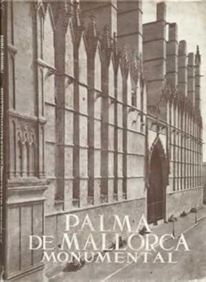 Imagen del vendedor de LOS MONUMENTOS CARDINALES DE ESPAA, XX: PALMA DE MALLORCA MONUMENTAL a la venta por Librera Cajn Desastre