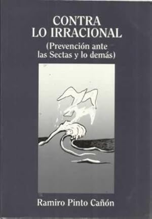 Imagen del vendedor de CONTRA LO IRRACIONAL. Prevencin ante las Sectas y lo dems a la venta por Librera Cajn Desastre