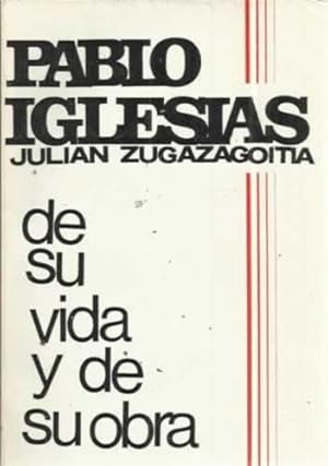 Imagen del vendedor de PABLO IGLESIAS. De su vida y de su obra a la venta por Librera Cajn Desastre