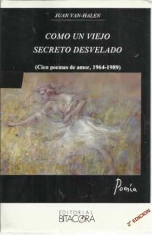 Bild des Verkufers fr COMO UN VIEJO SECRETO DESVELADO (Cien poemas de amor, 1964-1989) zum Verkauf von Librera Cajn Desastre