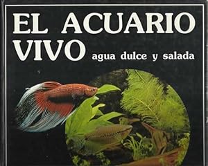 Seller image for EL ACUARIO VIVO . Agua dulce y salada for sale by Librera Cajn Desastre