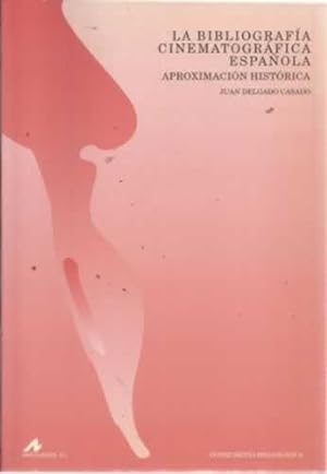 Imagen del vendedor de LA BIBLIOGRAFA CINEMATOGRFICA ESPAOLA. Aproximacin Histrica a la venta por Librera Cajn Desastre