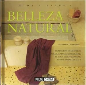 Bild des Verkufers fr BELLEZA NATURAL. Tratamientos sencillos para relajarse, restableecer el equilibrio y renovar su organismo en casa zum Verkauf von Librera Cajn Desastre