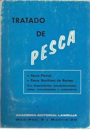 Imagen del vendedor de Tratado de pesca. Pesca fluvial / pesca martima con disposiciones complementarias, notas, concordancias y comentarios a la venta por Librera Cajn Desastre